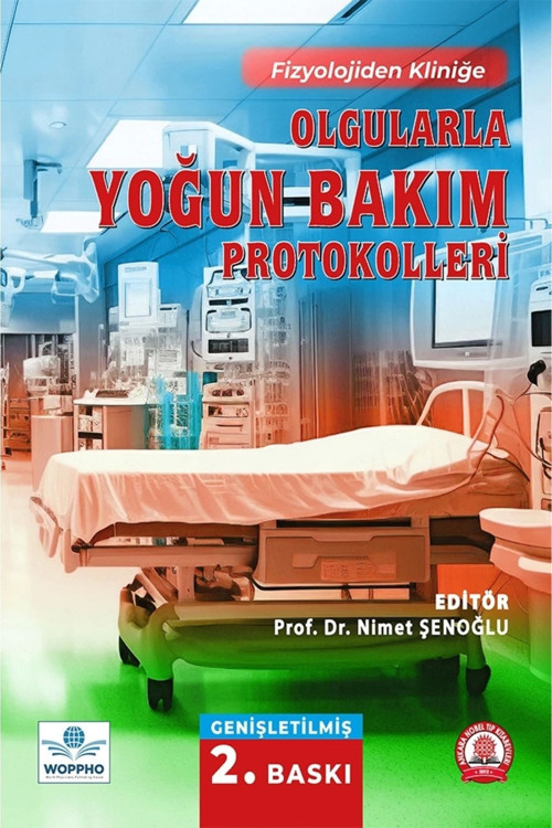 Olgularla Yoğun Bakım Protokolleri Genişletilmiş 2. Baskı