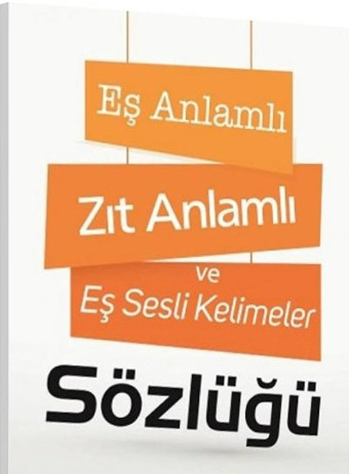 Ata Yayıncılık Eş Anlamlı Zıt Anlamlı ve Eş Sesli Kelimeler Sözlüğü