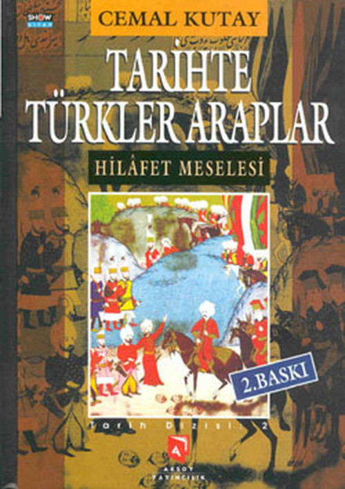Tarihte Türkler Araplar - Hilafet Meselesi
