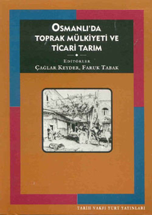 Osmanlıda Toprak Mülkiyeti ve Ticari Tarım