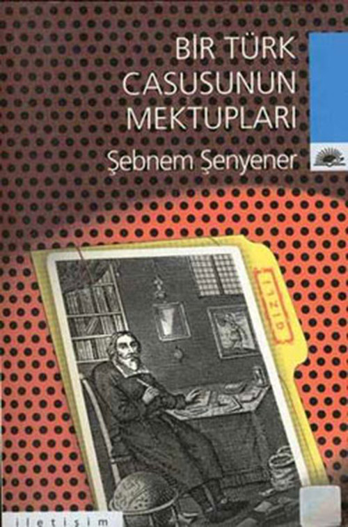 Bir Türk Casusunun Mektupları