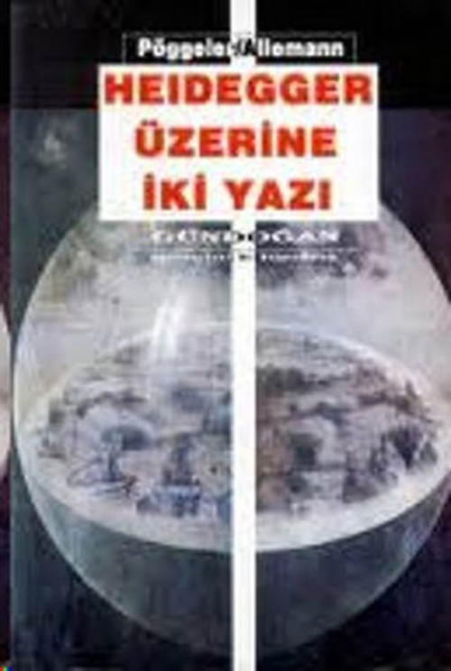 Heidegger Üzerine İki Yazı