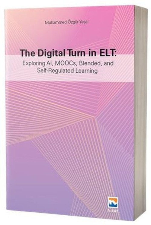 The Digital Turn in Elt: Exploring Al MOOCs Blended and Self-Regulated Learning