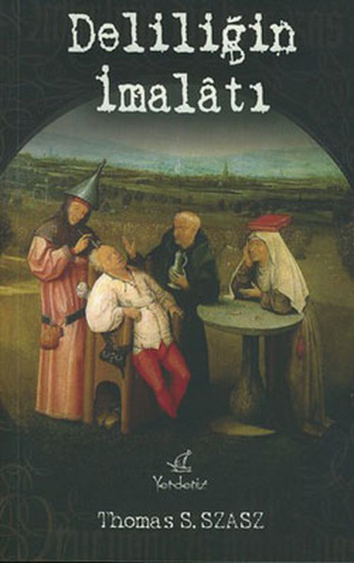 Deliliğin İmalatı