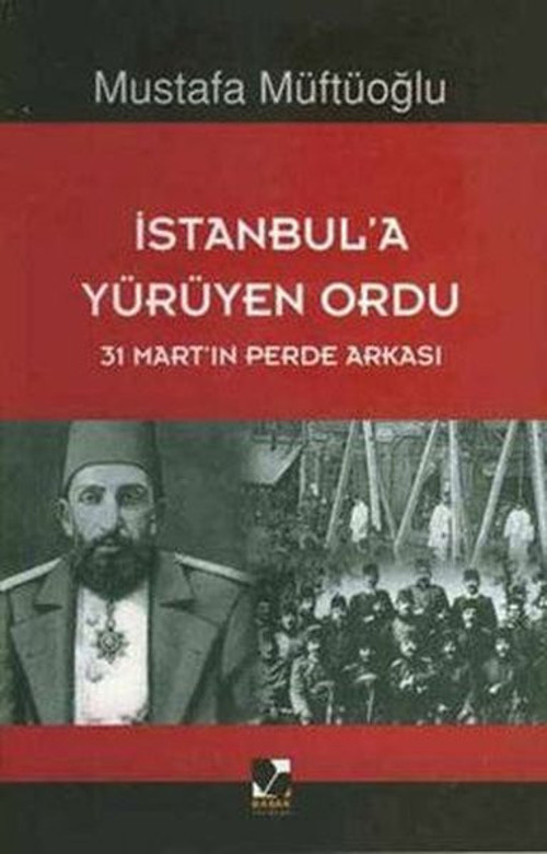 İstanbul'da Yürüyen Ordu - 31 Mart'ın Perde Arkası