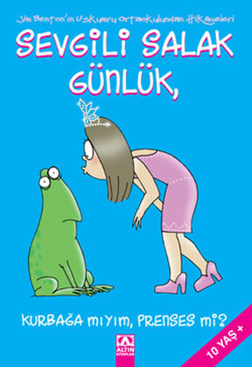 Sevgili Salak Günlük 3 - Kurbağa mıyım Prens miyim?