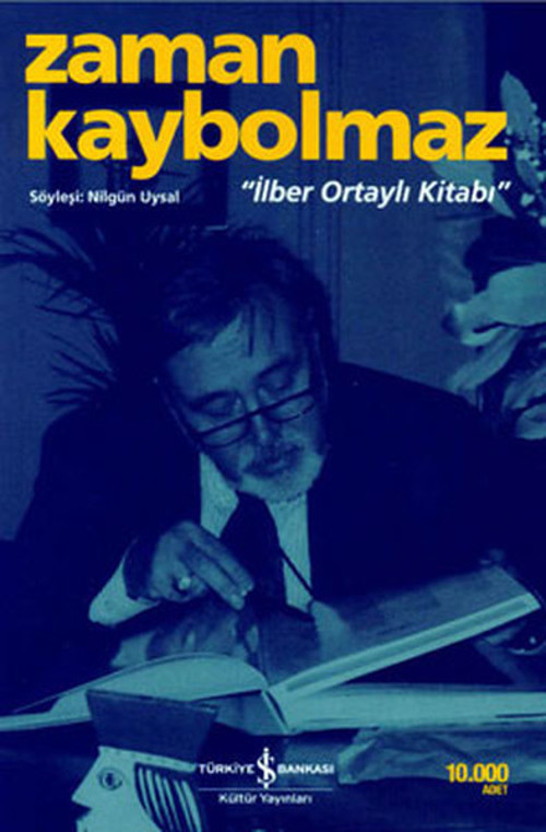 Zaman Kaybolmaz 'İlber Ortaylı Kitabı'