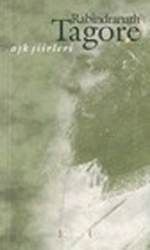 Aşk Şiirleri - Rabindranath Tagore