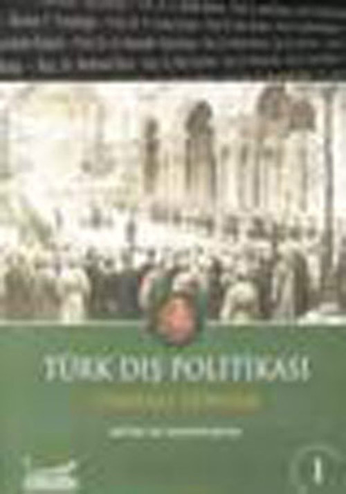 Türk Dış Politikası Osmanlı Dönemi Cilt - 1