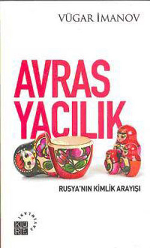 Avrasyacılık - Rusya'nın Kimlik Arayışı