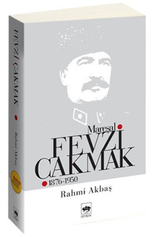 Mareşal Fevzi Çakmak 1876-1950