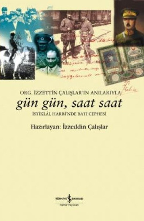 Gün Gün Saat Saat İstiklal Harbi'nde Batı Cephesi