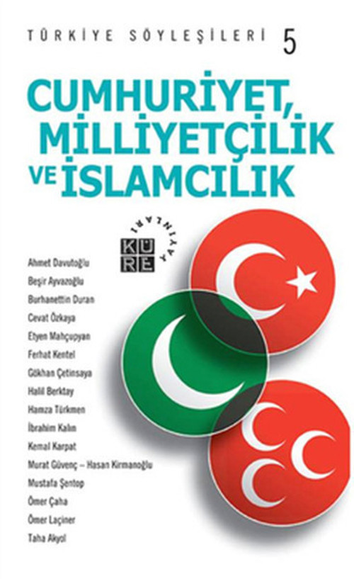Türkiye Söyleşileri 5 Cumhuriyetçilik Milliyetçilik ve İslamcılık