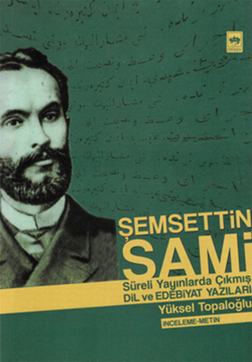 Şemsettin Sami Sürekli Yayınlarda Çıkmış Dil ve Edebiyat Yazıları