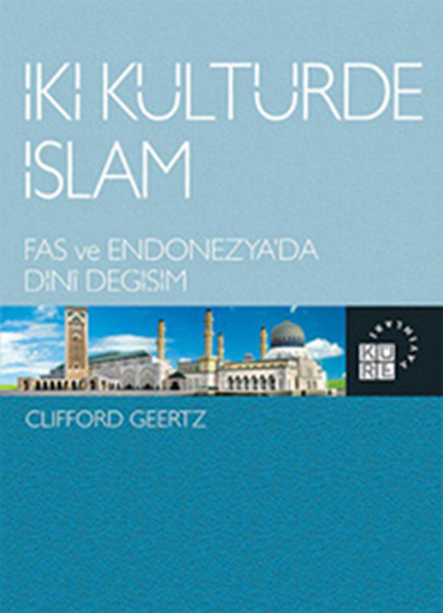 İki Kültürde İslam - Fas ve Endonezya'da Dini Değişim