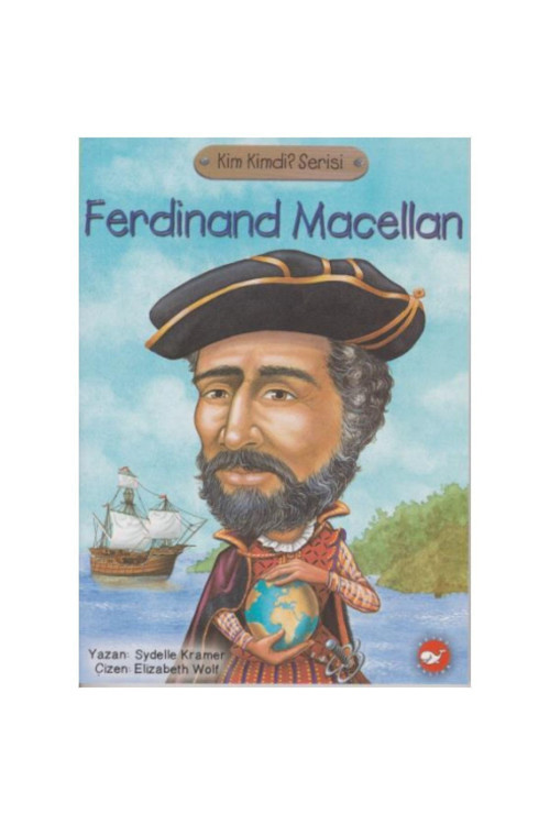 Kim Kimdir Serisi - Ferdınand Macellan