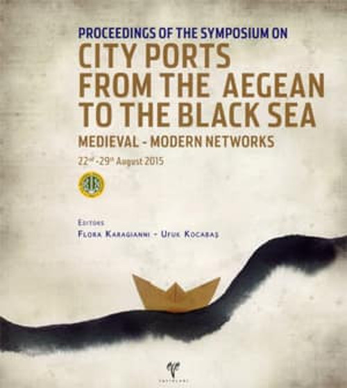 City Ports from the Aegean to the Black Sea - Proceedings of the Symposium on