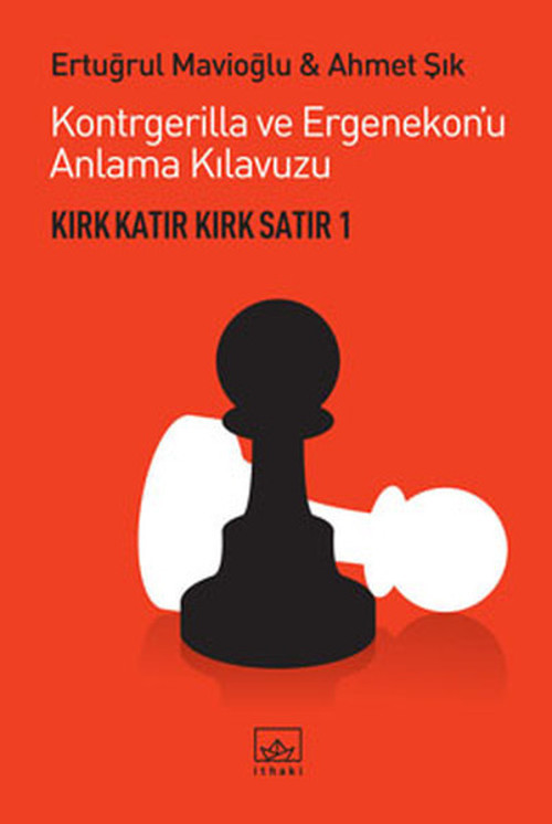 Kırk Katır Kırk Satır 1 - Kontrgerilla ve Ergenekonu Anlama Kılavuzu