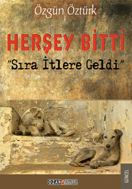 Herşey Bitti Sıra İtlere Geldi