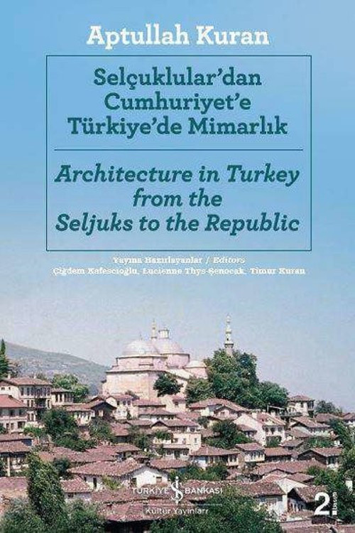 Selçuklular'dan Cumhuriyete Türkiye'de Mimarlık