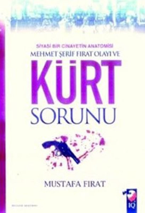 Siyasi Bir Cinayetin Anatomisi Mehmet Şerif Fırat Olayı ve Kürt Sorunu