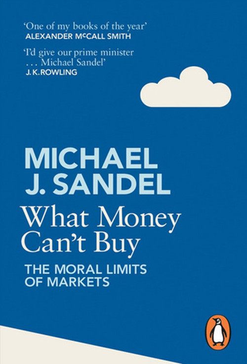 What Money Can't Buy: The Moral Limits of Markets