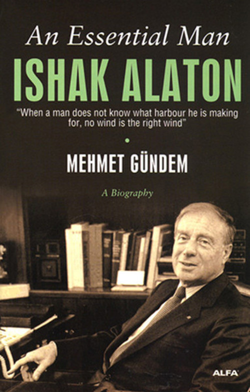 An Essential Man ISHAK ALATON