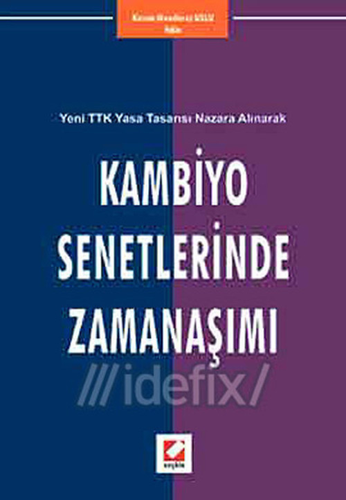 Yeni TTK Yasa Tasarısı Nazara Alınarak Kambiyo Senetlerinde Zamanaşımı