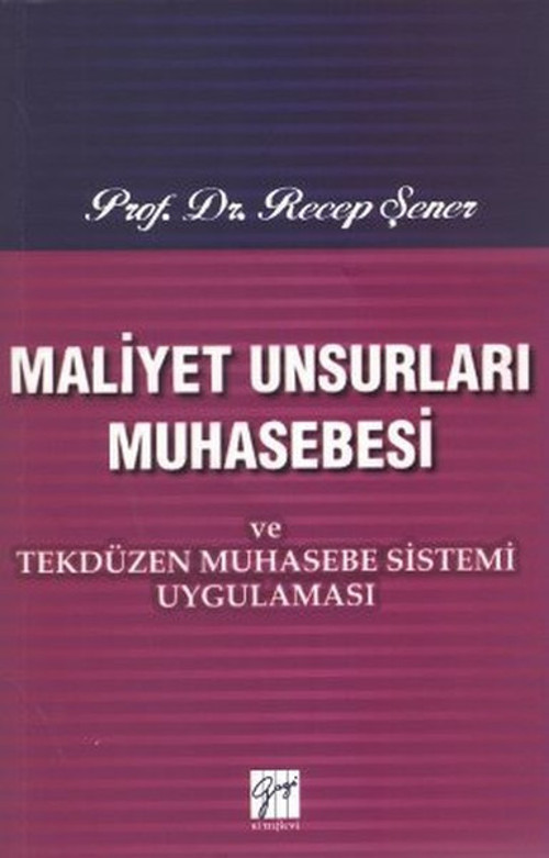 Maliyet Unsurları Muhasebesi ve Tekdüzen Muhasebe Sistemi Uygulaması