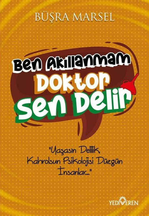 Ben Akıllanmam Doktor Sen Delir