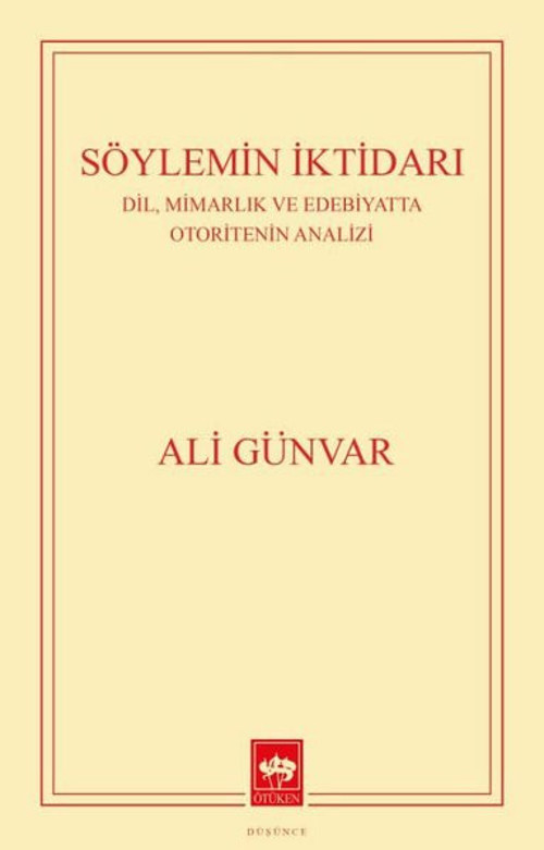 Söylemin İktidarı: Dil, Mimarlık ve Edebiyatta Otoritenin Analizi