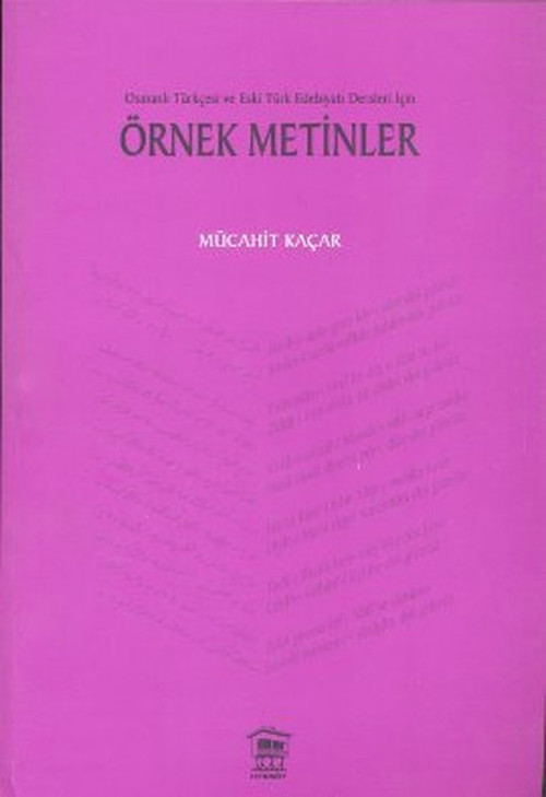 Osmanlı Türkçesi ve Eski Türk Edebiyatı Dersleri İçin Örnek Metinler