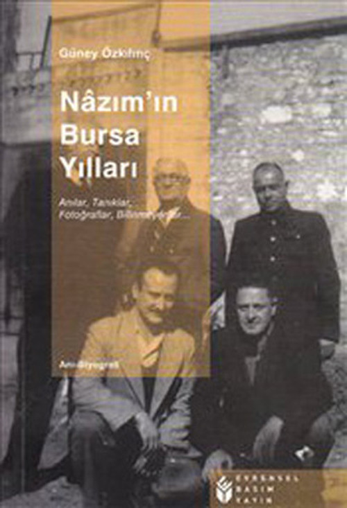 Nzım'ın Bursa Yılları - AnılarTanıklarFotoğraflarBilinmeyenler...