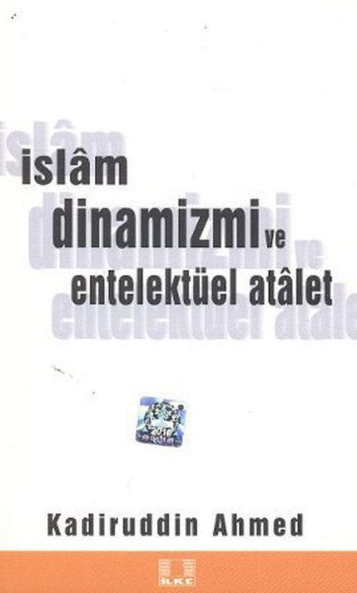 İslam Dinamizmi ve Entellektüel Atalet