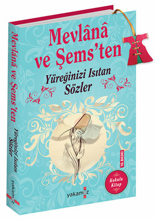 Mevlana ve Şems'ten - Yüreğinizi Isıtan Sözler
