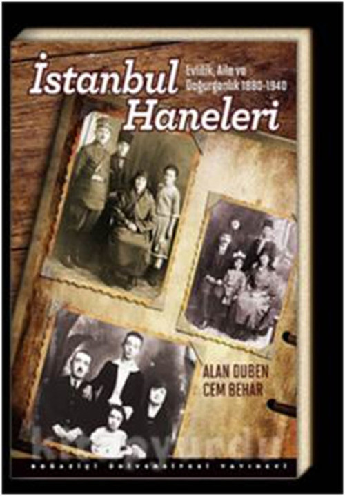 İstanbul Haneleri: Evlilik Aile ve Doğurganlık 1880 - 1940