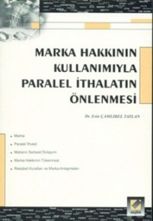 Marka Hakkının Kullanımıyla Paralel İthalatın Önlenmesi