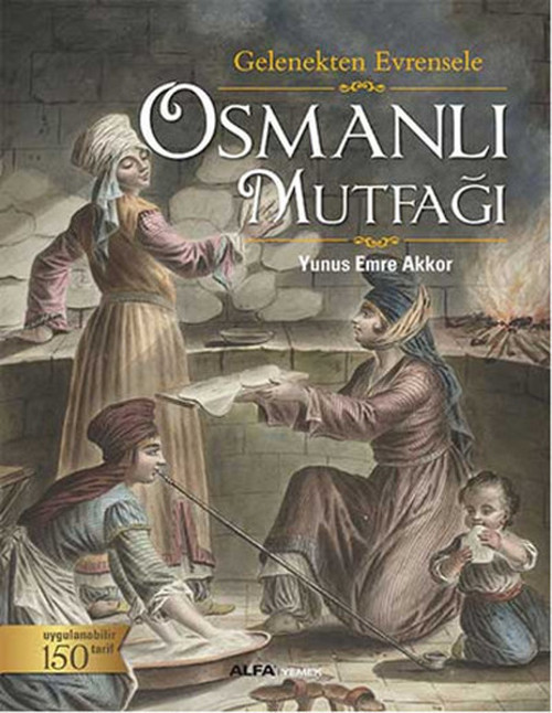 Osmanlı Mutfağı - Gelenekten Evrensele