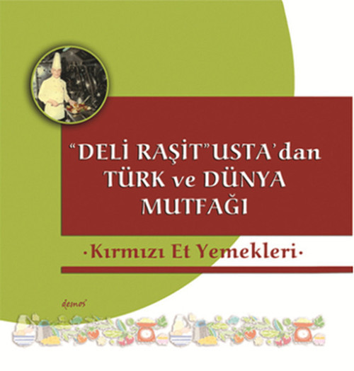 Kırmızı Et Yemekleri- Deli Raşit Usta'dan Türk ve Dünya Mutfağı