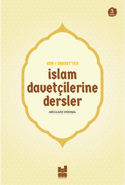 Asr-ı Saadet'ten İslam Davetçilerine Dersler