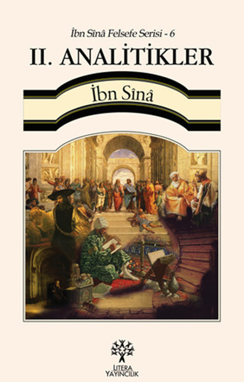 İbn Sina Felsefe Serisi - 6 II. Analitikler