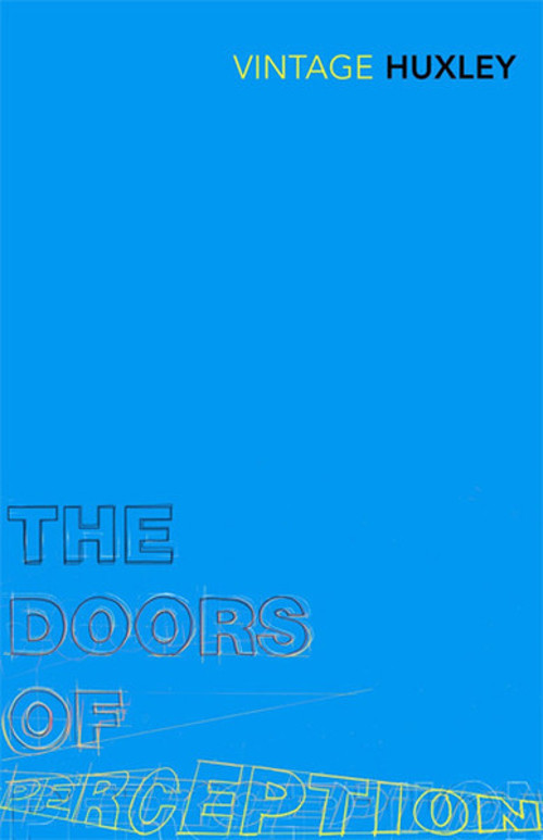 The Doors of Perception: And Heaven and Hell