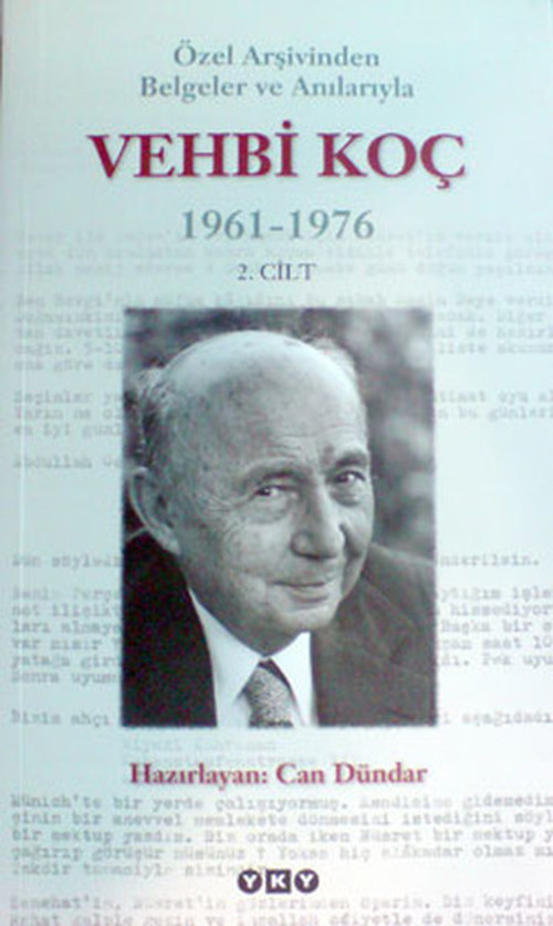 Özel Arşivinden Belgeler ve Anılarıyla Vehbi Koç 1961-1976 (2. Cilt)