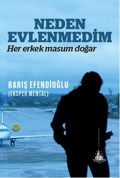 Neden Evlenmedim - Her Erkek Masum Doğar