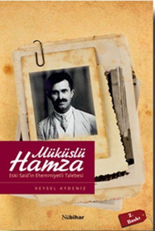 Müküslü Hamza-Eski Said'in Ehemmiyetli Talebesi