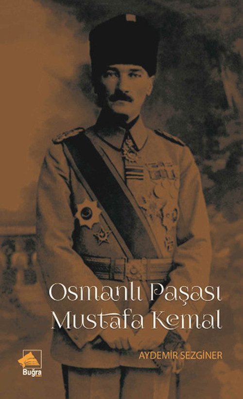 Osmanlı Paşası Mustafa Kemal
