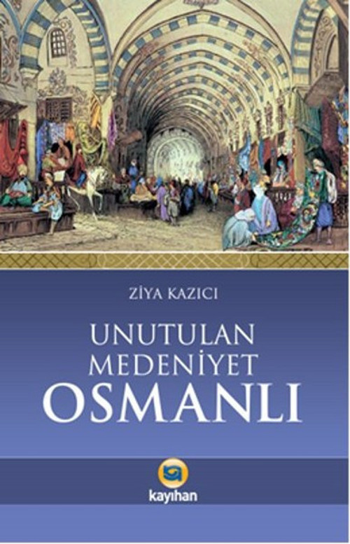 Unutulan Medeniyet Osmanlı