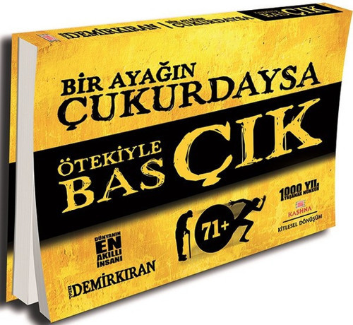 Bir Ayağın Çukurdaysa Ötekiyle Bas Çık