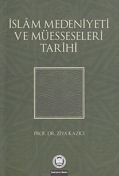 İslam Medeniyeti ve Müesseseleri Tarihi