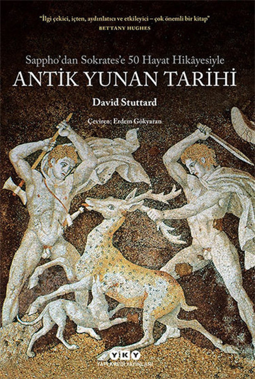 Antik Yunan Tarihi - Sappho'dan Sokrates'e 50 Hayat Hikayesiyle